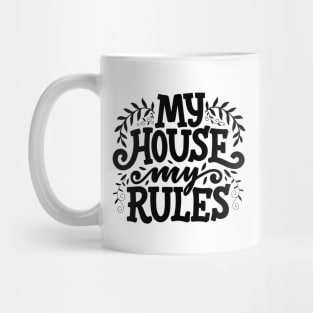 My House My Rules Mug